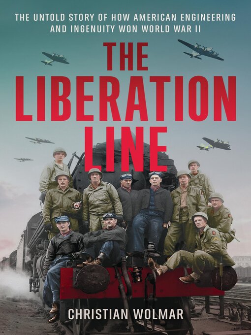 Title details for The Liberation Line by Christian Wolmar - Available